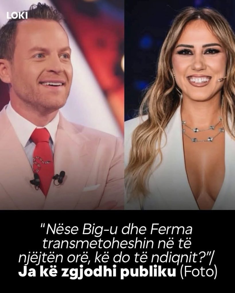 “Nëse Big-u dhe Ferma transmetoheshin në të njëjtën orë, kë do të ndiqnit?”/ Ja kë zgjedh publiku (Foto)