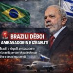 BRAZILI DËBOI AMBASADORIN E IZRAELIT!